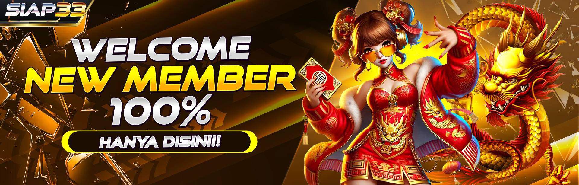BONUS WELCOME NEW MEMBER 100% SIAP33